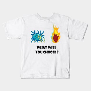 what will you choose? Kids T-Shirt